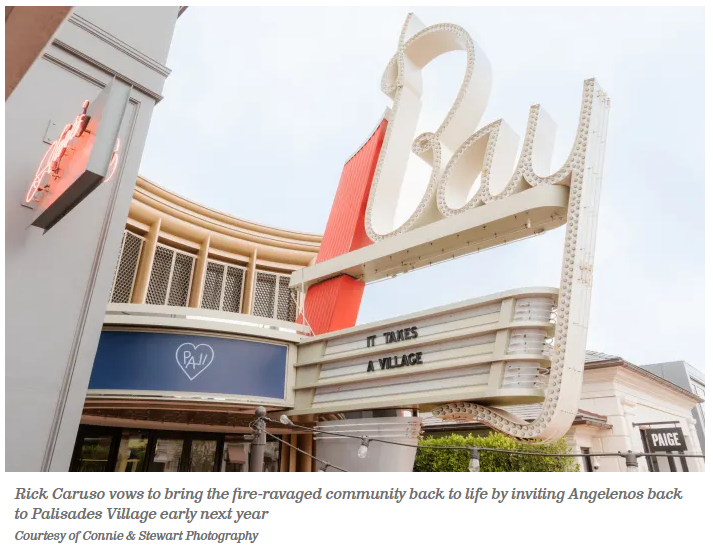 Rick Caruso vows to bring the fire-ravaged community back to life by inviting Angelenos back to Palisades Village early next year   Courtesy of Connie & Stewart Photography